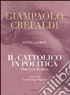 Il cattolico in politica. Manuale per la ripresa libro di Crepaldi Giampaolo