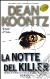 La notte del killer libro di Koontz Dean R.