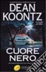 Cuore nero libro di Koontz Dean R.