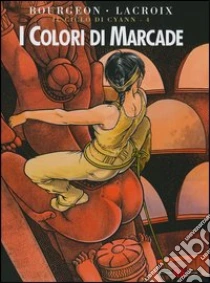 I colori di Marcade libro di Bourgeon François - Lacroix Claude