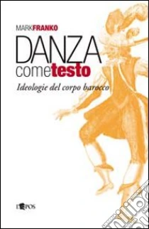 Danza come testo libro di Franko Mark
