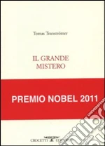 Il grande mistero. Testo originale a fronte libro di Tranströmer Tomas