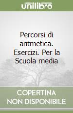 Percorsi di aritmetica. Esercizi. Per la Scuola media (1) libro di Linardi Sandra - Galbusera Rosanna