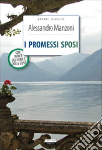 I promessi sposi. Ediz. integrale libro di Manzoni Alessandro