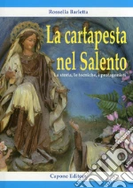 La cartapesta nel Salento. La storia, le tecniche, i protagonisti libro di Barletta Rossella