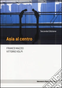 Asia al centro libro di Mazzei Franco - Volpi Vittorio