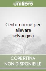 Cento norme per allevare selvaggina libro