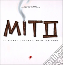 Il sigaro toscano, mito italiano libro di D'Anna Enrico - De Vincentiis Mauro