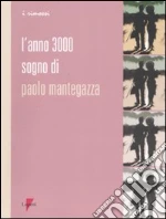 Mantegazza Paolo; Bigalli D. (cur.)