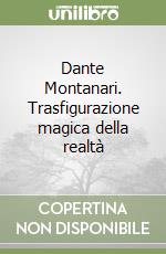 Associazione Amici di Dante Montanari (cur.)