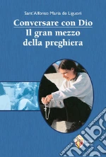 Liguori Alfonso Maria de' (sant'); Silvestri G. (cur.)