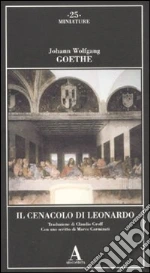 Il Cenacolo di Leonardo libro di Goethe J. Wolfgang