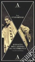 Starobinski Jean; Bologna C. (cur.)