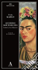 Kahlo Frida; Secci M. C. (cur.)