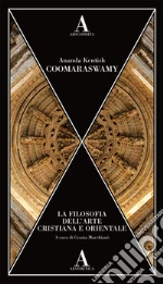 Coomaraswamy Ananda Kentish; Marchian G. (cur.)