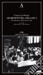 Wright Frank Lloyd; Gatto A. (cur.); Veronesi G. (cur.)
