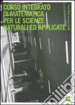Corso integrato di matematica per le scienze naturali ed applicate. Con CD-ROM libro di Baiti Paolo - Freddi Lorenzo