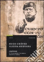 Chvez Hugo; Guevara Aleida