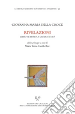 Giovanna Maria della Croce; Casella Bise M. T. (cur.)