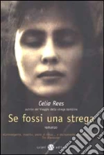 Se fossi una strega libro di Rees Celia