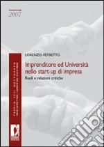 Imprenditore ed università nello start-up di impresa. Ruoli e relazioni critiche libro di Petretto Lorenzo