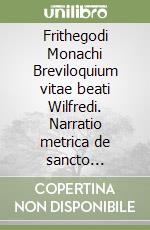 Fridegodo di Canterbury; Wuslfstan di Winchester; Campbell A. (cur.)