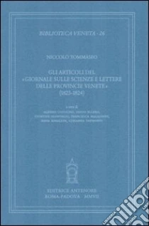 Gli articoli del «Giornale sulle scienze e lettere delle provincie venete» (1823-1824) libro di Tommaseo Niccolò