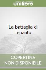 La battaglia di Lepanto libro di Molmenti Pompeo