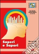 Saperi e sapori. Idee e pratiche per umanizzare le organizzazioni. Con DVD libro di Meloni Elio - Beretta Valerio