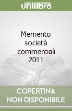 Memento società commerciali 2011 libro