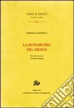 La monarchia del Messia libro di Campanella Tommaso
