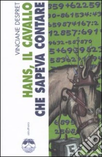 Hans, il cavallo che sapeva contare libro di Despret Vinciane