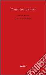 Bastiat Frdric; Molinari Gustave; Lottieri C. (cur.)