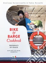 Zarantonello Giuliano; Perselli Fabio; Girolibero. Easy cycling holidays (cur.)