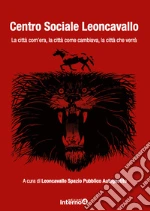 Leoncavallo Spazio Pubblico Autogestito (cur.)