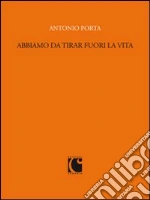 Porta Antonio; Bernardi D. (cur.)