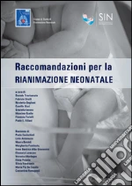 Societ italiana di neonatologia (cur.); Gruppo di studio di Rianimazione neonatale (cur.)