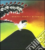 Graffi sbagli ritagli. Le acqueforti e acquetinte libro di Luzzati Emanuele