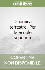 Dinamica terrestre. Per le Scuole superiori libro di Arecco Tecla - Marano Deanna