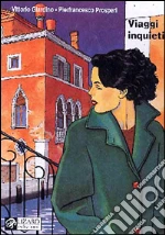 Viaggi inquieti libro di Giardino Vittorio