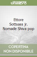 Ettore Sottsass jr. Nomade Shiva pop libro di D'Ambrosio Giovanni