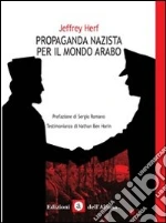 Propaganda nazista nel mondo arabo libro di Herf Jeffrey