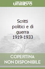 Scritti politici e di guerra. 1919-1933 libro di Jünger Ernst