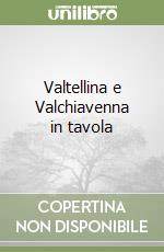 Associazione cuochi di Valtellina e Valchiavenna (cur.)