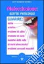 Malocclusione: sorrisi pericolosi libro di Montain Bernard