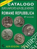 Catalogo euro-unificato Alfa delle monete romane. Repubblica libro di Boasso Alberto - Gullino Sergio