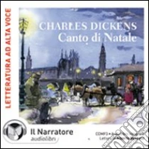 Canto di Natale. Audiolibro. CD Audio formato MP3. Ediz. integrale di Dickens Charles