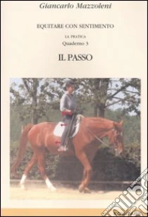 Equitare con sentimento. La pratica (3) libro di Mazzoleni Giancarlo