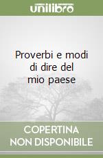 Proverbi e modi di dire del mio paese libro di Bolettieri Domenico