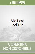Alla fiera dell'Est libro di Branduardi Angelo - Luzzati Emanuele